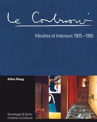 bokomslag Le Corbusier: Meubles Et Interieurs 1905-1965