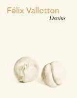 Dieter Schwarz, Christoph Vögele - Félix Vallotton - Dessins, Inbunden