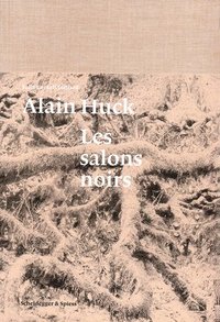 bokomslag Alain Huck: Les Salons Noirs