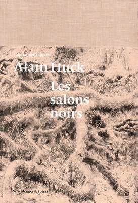 Alain Huck: Les Salons Noirs 1