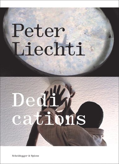 bokomslag Peter Liechti - Dedications