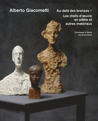 bokomslag Alberto Giacometti - Au-Dela des Bronzes