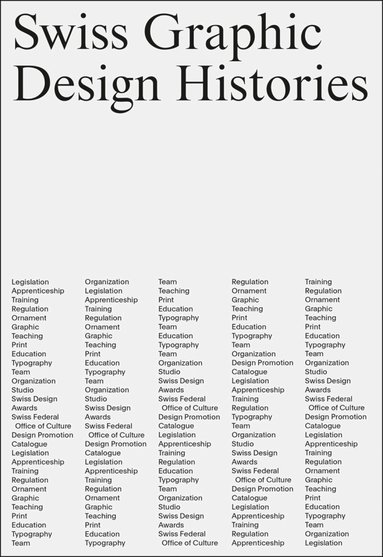 Davide Fornari, Robert Lzicar, Sarah Owens, Michael Renner, Arne Scheuermann, Peter J Schneemann - Swiss Graphic Design Histories, Häftad