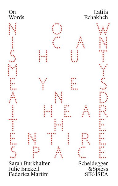 Julie Enckell Julliard, Federica Martini, Sarah Burkhalter - Latifa Echakhch, Häftad