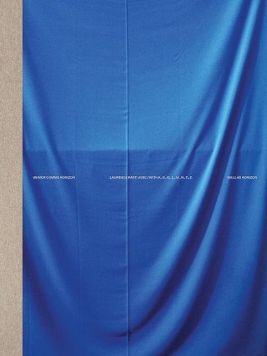 Laurence Rasti - Laurence Rasti – Wall as Horizon, Inbunden