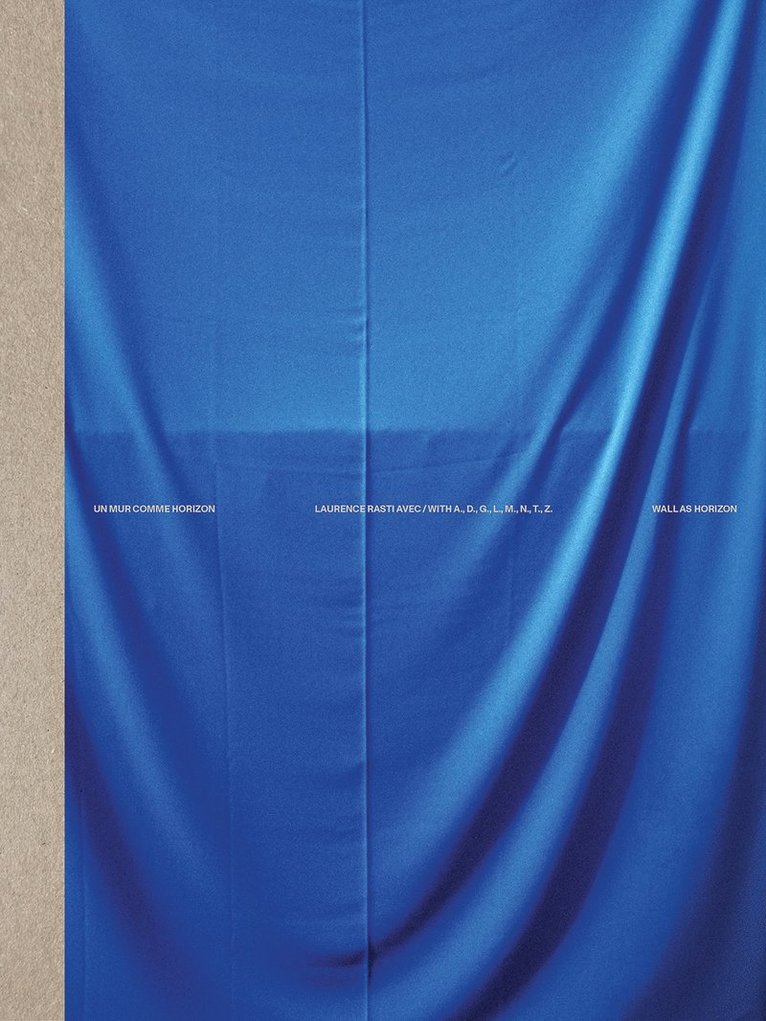 Laurence Rasti, N. N. - Laurence Rasti – Wall as Horizon, Inbunden