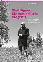 bokomslag Steff Signer. Die musikalische Biografie