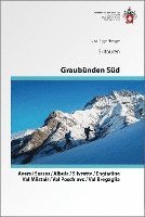 Graubünden Süd Skitouren. Avers / Surses / Albula / Silvretta / Engiadina / Val Müstair / Val Poschiavo / Val Bregaglia 1