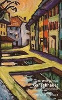 Peter Weingartner - Gansabhauet, Inbunden