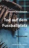 Helen Hürlimann - Tod auf dem Fussballplatz, Häftad