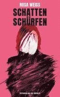 Rosa Weiss - Schatten schürfen, Inbunden
