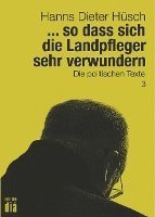 Hanns Dieter Hüsch, Helmut Lotz - ... so dass sich die Landpfleger sehr verwundern, Häftad