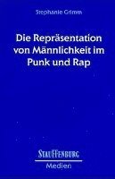 bokomslag Die Repräsentation von Männlichkeit im Punk und Rap