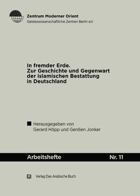 Gerhard Höpp, Gerdien Jonker - In Fremder Erde: Zur Geschichte Und Gegenwart Der Islamischen Bestattung in Deutschland, Häftad