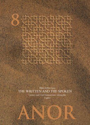 Ildiko Bellér-Hann, Paul Paul - The Written and the Spoken: Literacy and Oral Transmission Among the Uyghur, Häftad