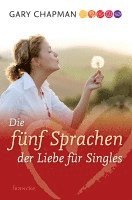 bokomslag Die fünf Sprachen der Liebe für Singles