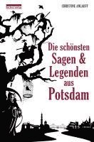 bokomslag Die schönsten Sagen und Legenden aus Potsdam