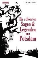 Die schönsten Sagen und Legenden aus Potsdam 1