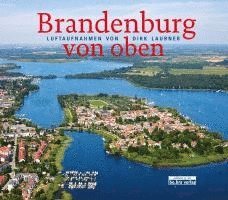 Dirk Laubner - Brandenburg von oben, Inbunden