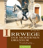 Irrwege der modernen Dressur