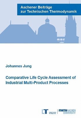 Comparative Life Cycle Assessment of Industrial Multi-Product Processes 1