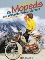 bokomslag Die Mopeds der Wirtschaftswunderzeit