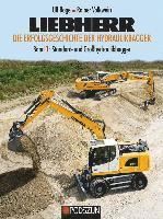 Liebherr - Die Erfolgsgeschichte der Hydraulikbagger Band 1: Standard- und Großbagger 1