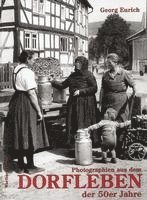 Georg Eurich - Photographien aus dem Dorfleben in den 50er Jahren, Inbunden