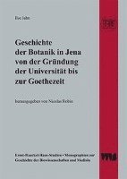 bokomslag Geschichte der Botanik in Jena von der Gründung der Universität bis zur Goethezeit