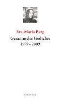 Eva-Maria Berg - Gesammelte Gedichte 1999-2009, Häftad