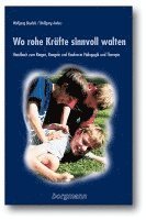 bokomslag Wo rohe Kräfte sinnvoll walten