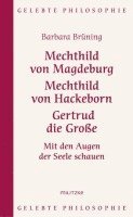 bokomslag Mechthild von Magdeburg, Mechthild von Hackeborn, Gertrud die Große