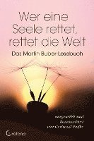 Martin Buber - Wer eine Seele rettet, rettet die Welt, Inbunden