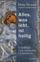 bokomslag Alles, was lebt, ist heilig - Grundlagen eines mystischen Christentums