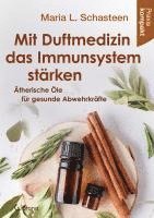 bokomslag Mit Duftmedizin das Immunsystem stärken - Ätherische Öle für gesunde Abwehrkräfte