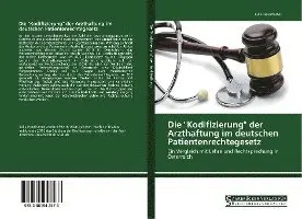 Julia Hausharter - Die "Kodifizierung" der Arzthaftung im deutschen Patientenrechtegesetz, Häftad. Tillgänglighet: Lägg i varukorg