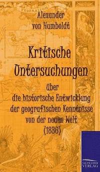 bokomslag Kritische Untersuchungen ber die historische Entwicklung der geografischen Kenntnisse von der neuen Welt (1836)