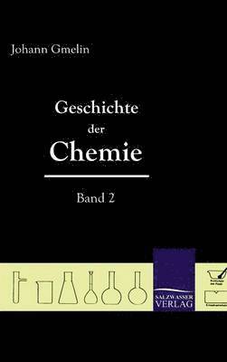 Johann Friedrich Gmelin - Geschichte Der Chemie (Band 2), Inbunden