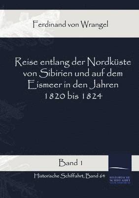 bokomslag Reise entlang der Nordkuste von Sibirien und auf dem Eismeer in den Jahren 1820 bis 1824