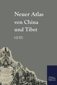 bokomslag Neuer Atlas Von China Und Tibet (1737)