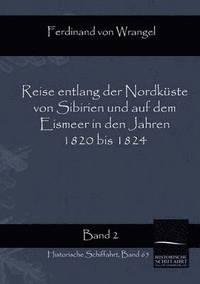 bokomslag Reise entlang der Nordküste von Sibirien und auf dem Eismeer in den Jahren 1820 bis 1824