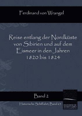 bokomslag Reise entlang der Nordküste von Sibirien und auf dem Eismeer in den Jahren 1820 bis 1824