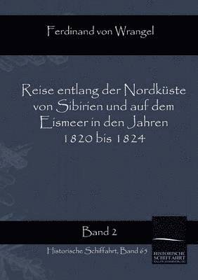 bokomslag Reise entlang der Nordkuste von Sibirien und auf dem Eismeer in den Jahren 1820 bis 1824