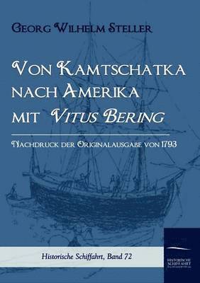 Georg Wilhelm Steller - Von Kamtschatka nach Amerika mit Vitus Bering, Häftad