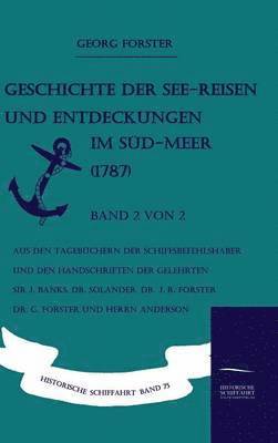 Georg Forster - Geschichte der See-Reisen und Entdeckungen im Süd-Meer (1787) Band 2 von 2, Inbunden