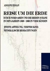 bokomslag Reise um die Erde durch Nord-Asien und die beiden Oceane in den Jahren 1828 bis 1830