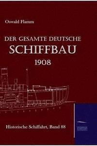 bokomslag Der gesamte deutsche Schiffbau 1908