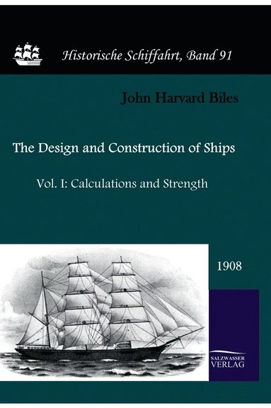 bokomslag The Design and Construction of Ships (1908)