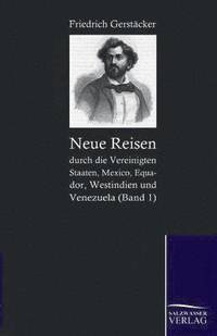 bokomslag Neue Reisen Durch Die Vereinigten Staaten, Mexico, Equador, Westindien Und Venezuela