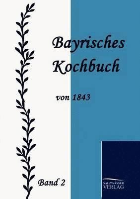 bokomslag Bayrisches Kochbuch von 1843